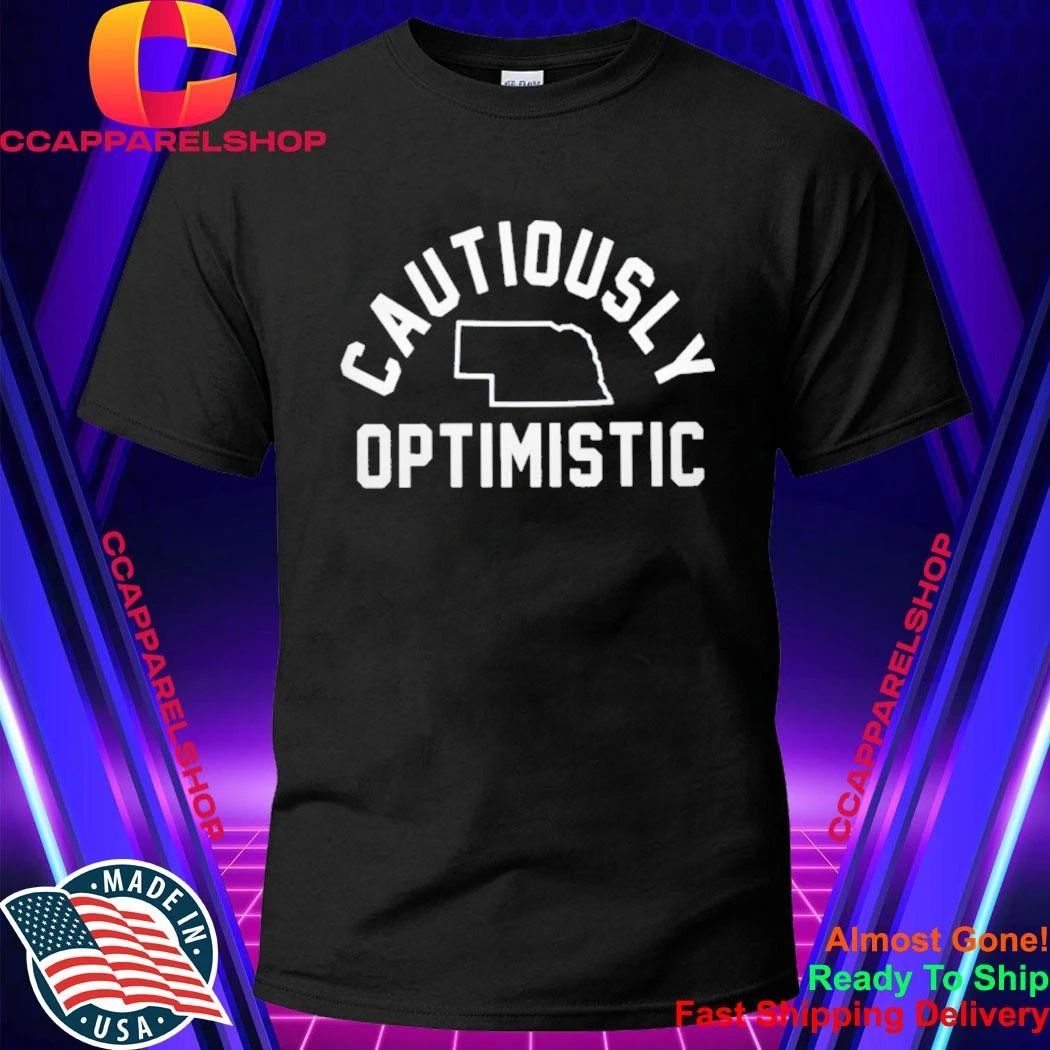 Cautiously Optimistic Nebraska Shirt