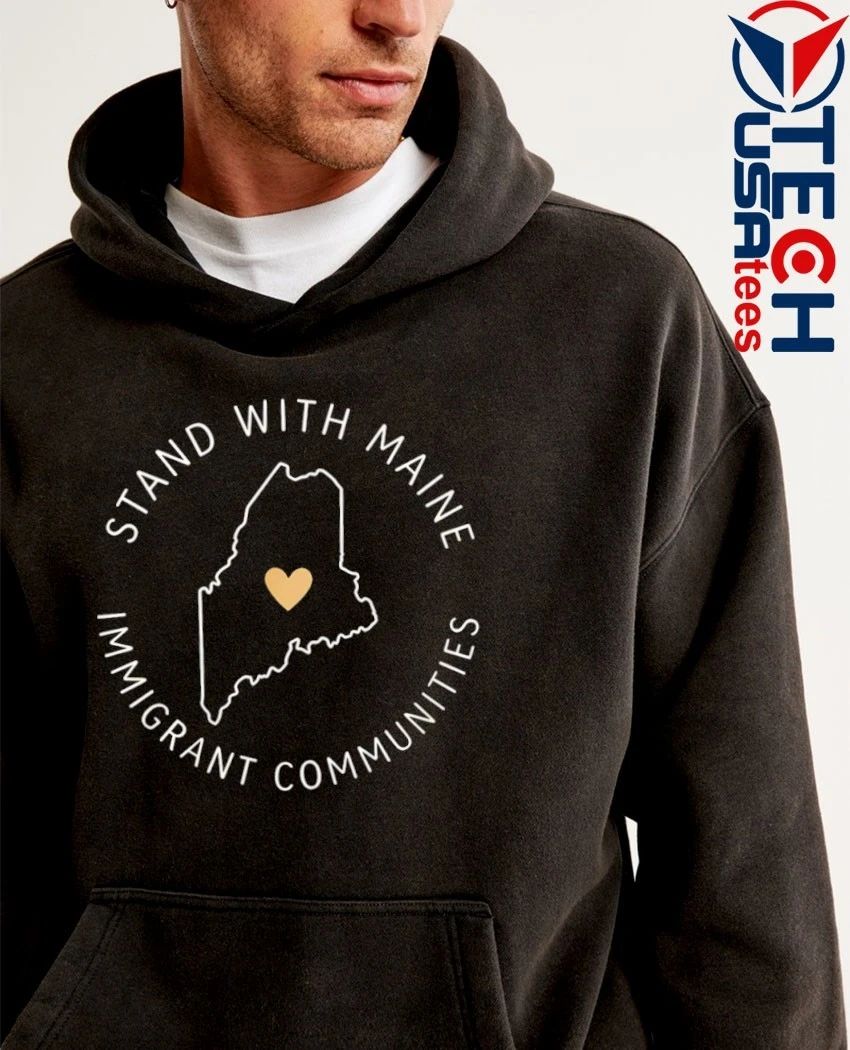 Stand with Maine Immigrant Communities Solidarity shirt