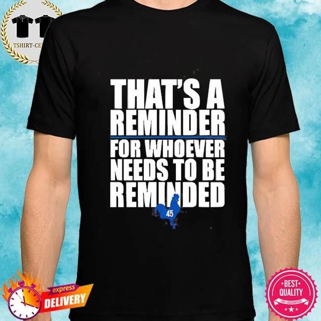 That’s A Reminder For Whoever Needs To Be Reminded T Shirt