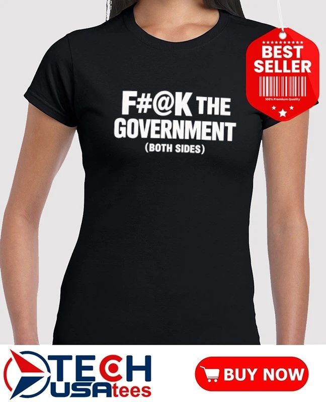 Fck the Government both sides shirt