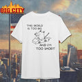 This World Is Too Big And I Am Too Short Funny Mouse Car Meme Shirt