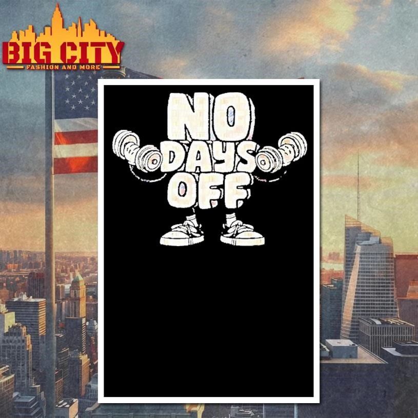 No Days Off Lifting Weightlifting Graphic Shirt