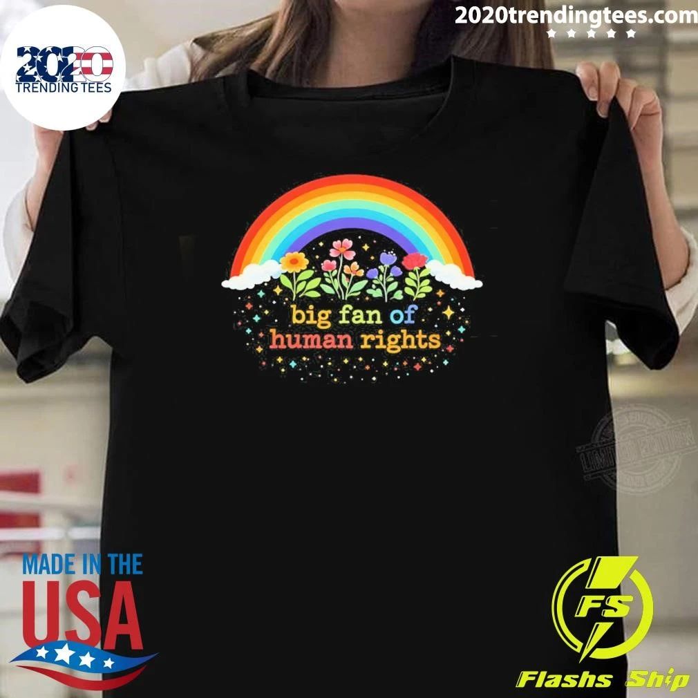 Rainbow Big Fan Of Human Rights Shirt