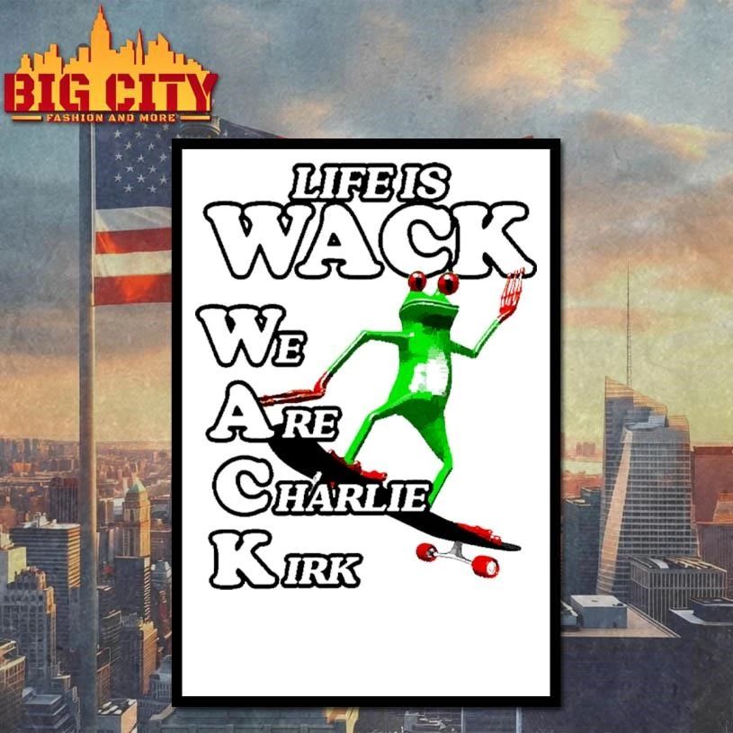 Life Is Wack We Are Charlie Kirk Funny Skateboarding Frog Meme Shirt