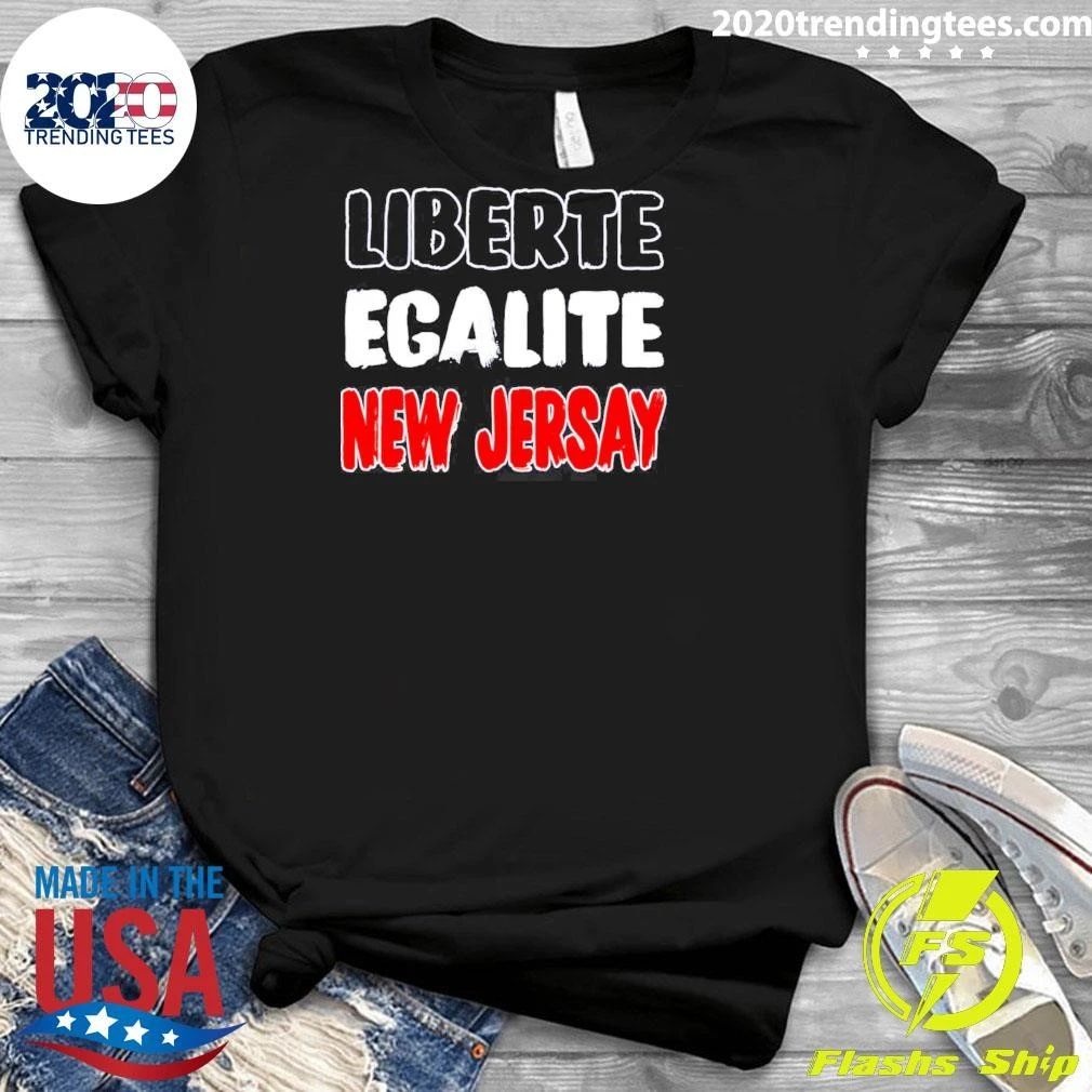 Liberte egalite New Jersay shirt