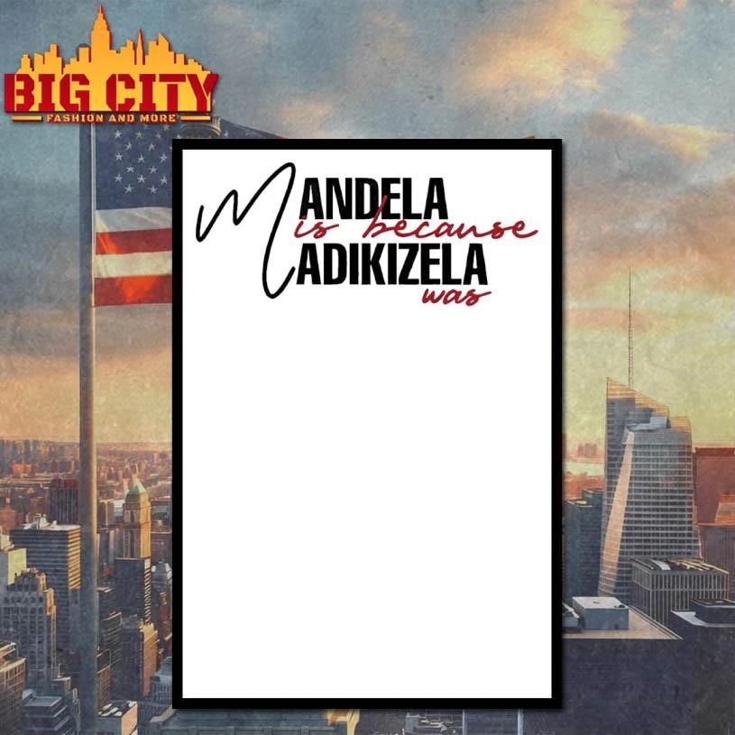 Mandela Is Because Madikizela Was Signature Shirt