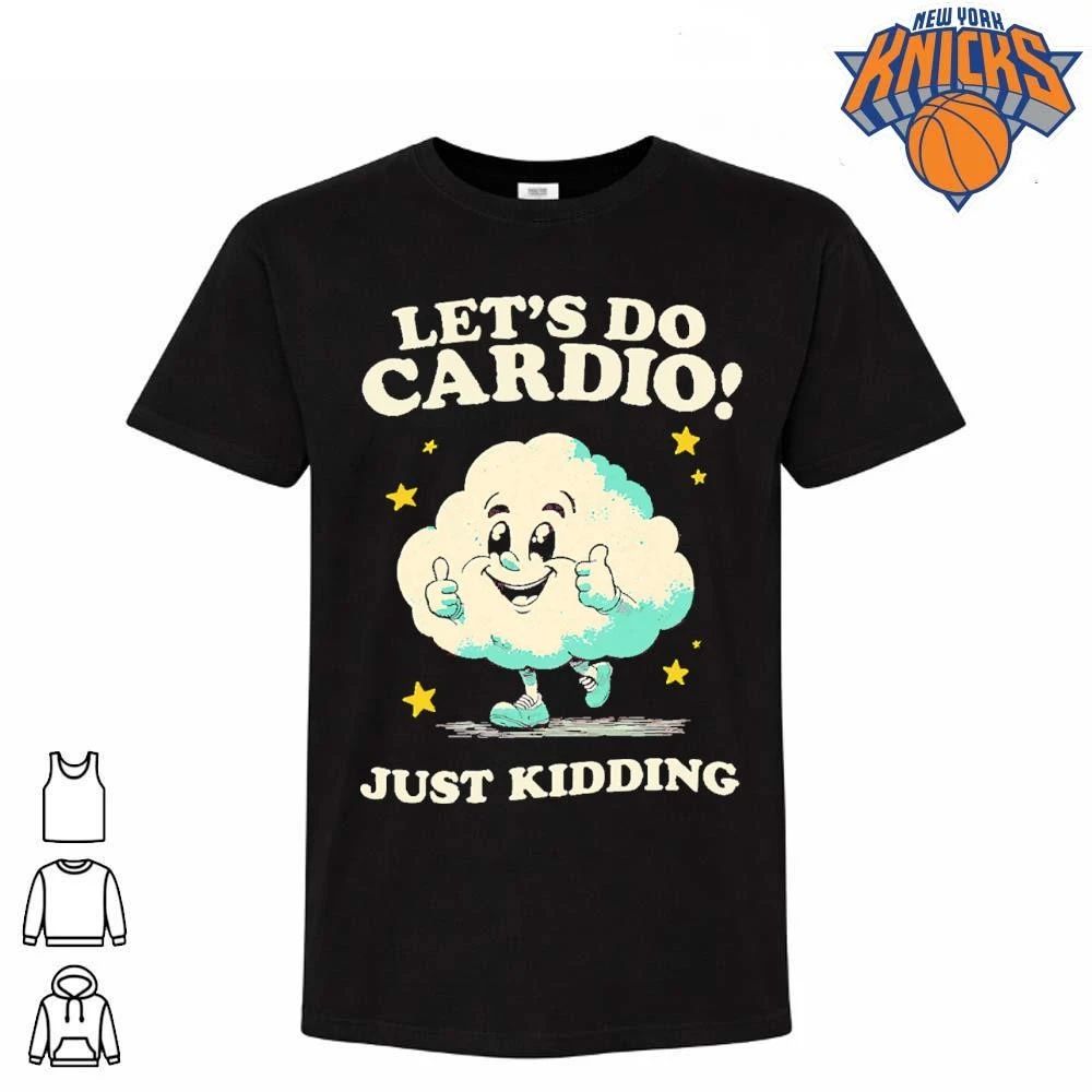 Cute Cloud Lets Do Cardio Just Kidding Funny Fitness Gym Shirt