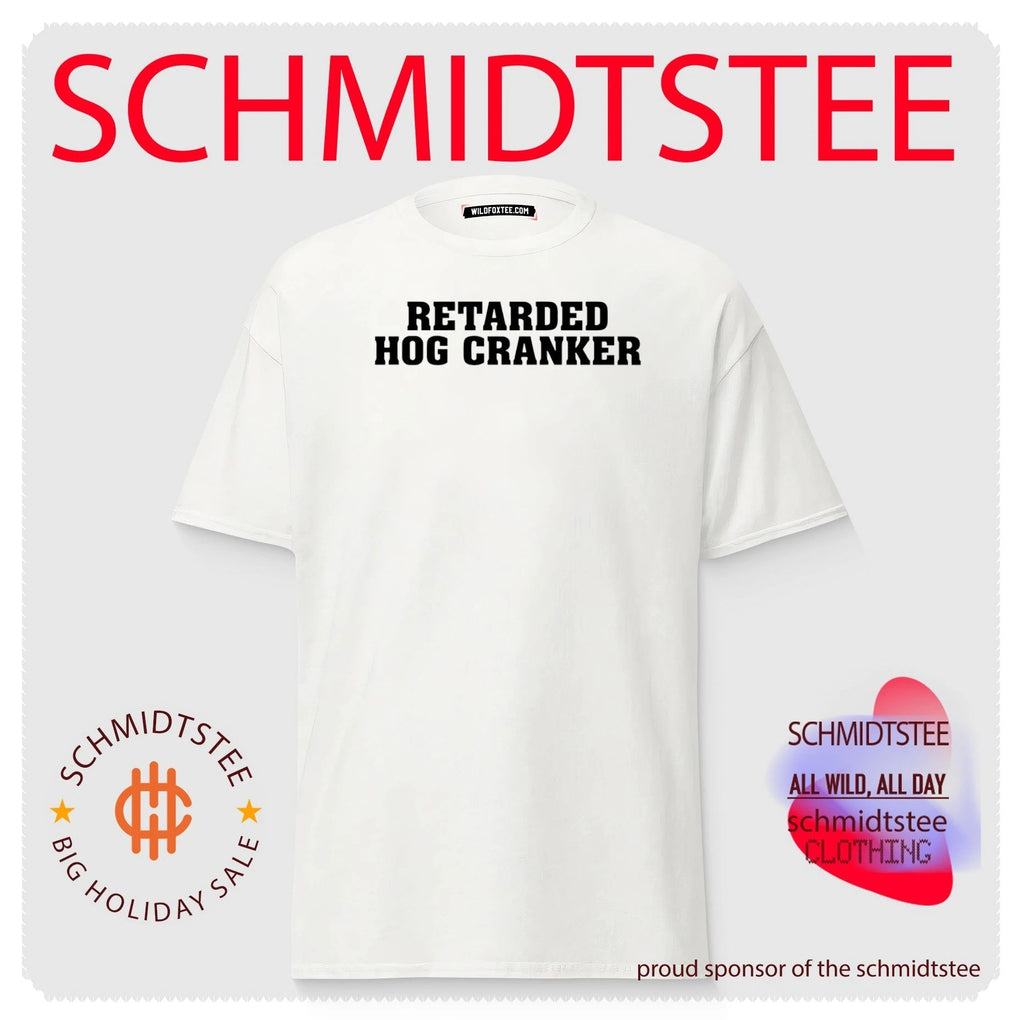 Retarded Hog Cranker Shirt