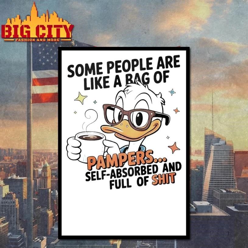 Some People Are Like A Bag Of Pampers Duck Self Absorbed And Full Of Quote Shirt