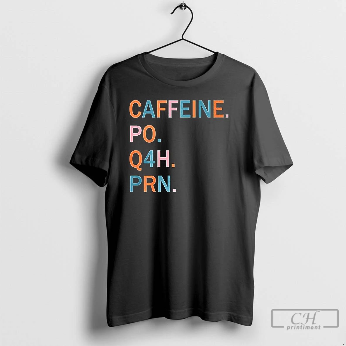 Classic Caffeine Po Q4h Prn T Shirts