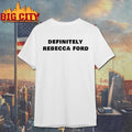 Ben Starr Definitely Rebecca Ford Shirt