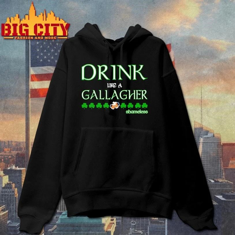 Shameless Patrick’s day Drink like a Gallagher Shirt