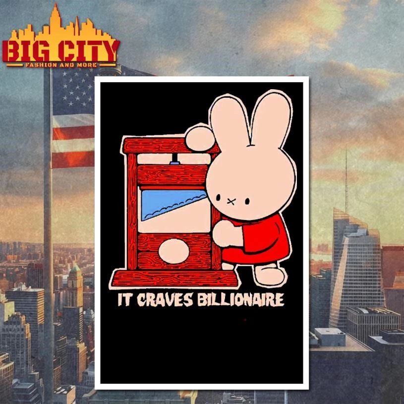 It Craves Billionaire Cute Bunny Guillotine Funny Anti Capitalist Meme Graphic Shirt