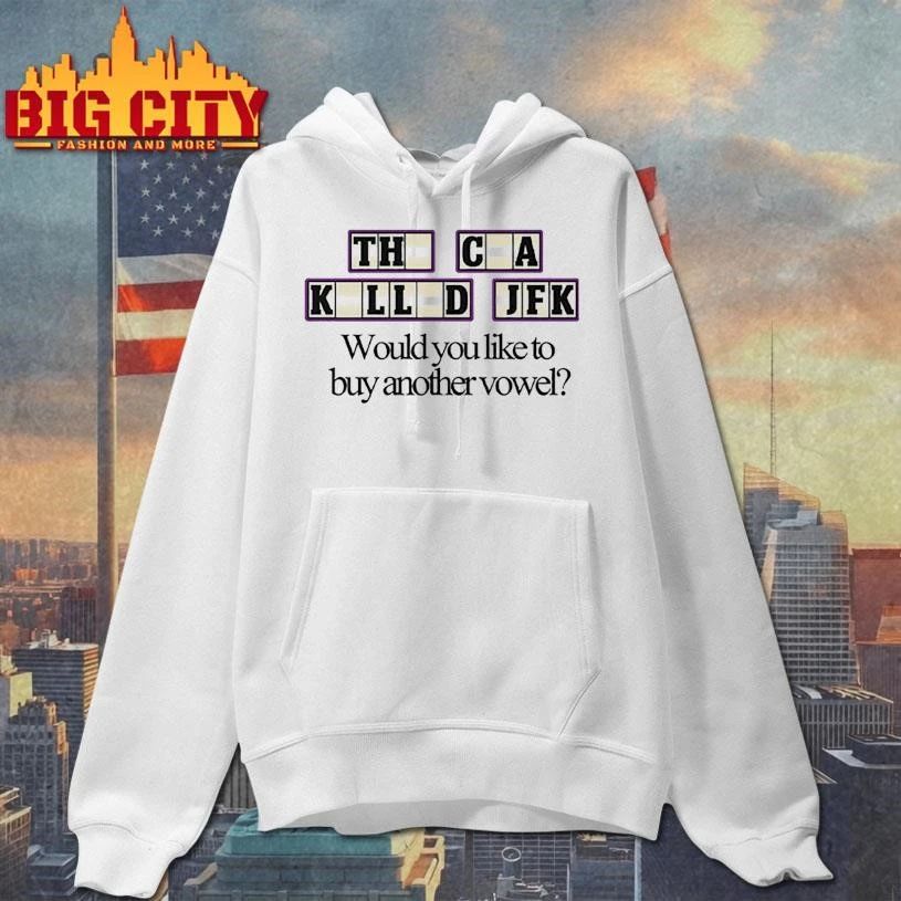 The CIA Killed JFK Would You Like To Buy Another Vowel Shirt
