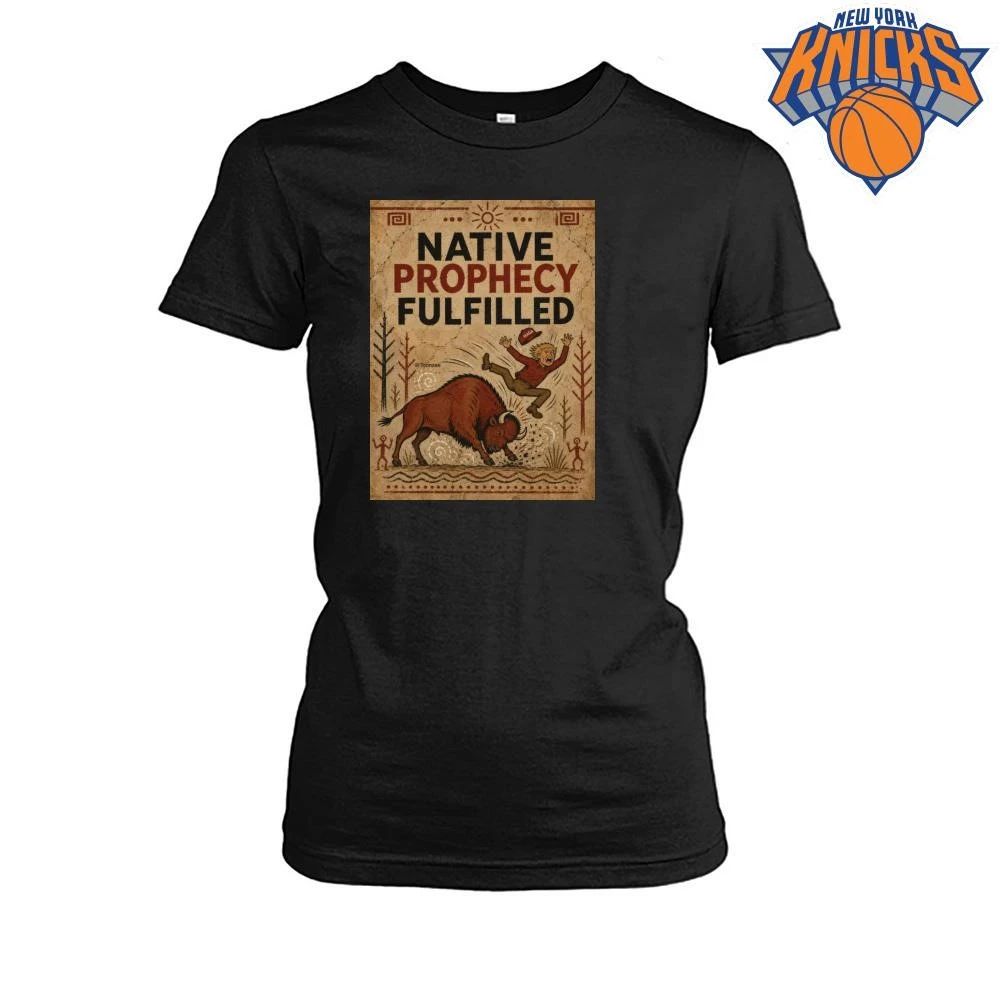 Native Prophecy Fulfilled Buffalo Tossing MAGA Man Political Meme Graphic Shirt