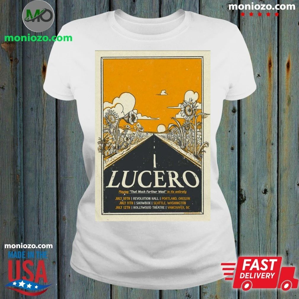 LUCERO That Much Further West shows 2026 Poster T-Shirt