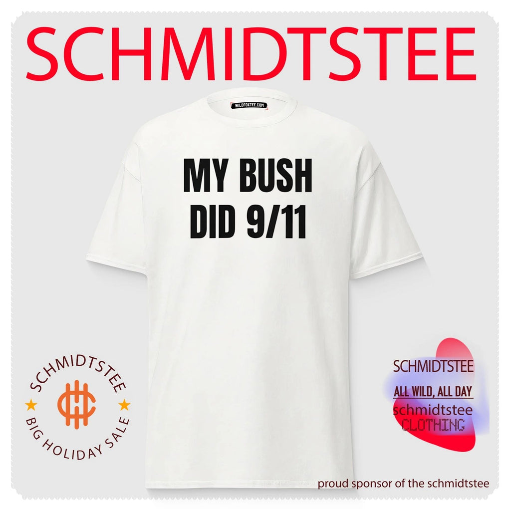 My Bush Did 9.11 Slogan political humor shirt