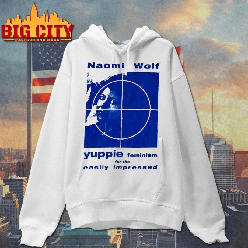 Naomi Wolf Yuppie Feminism For The Easily Impressed Anti Political Vintage Shirt