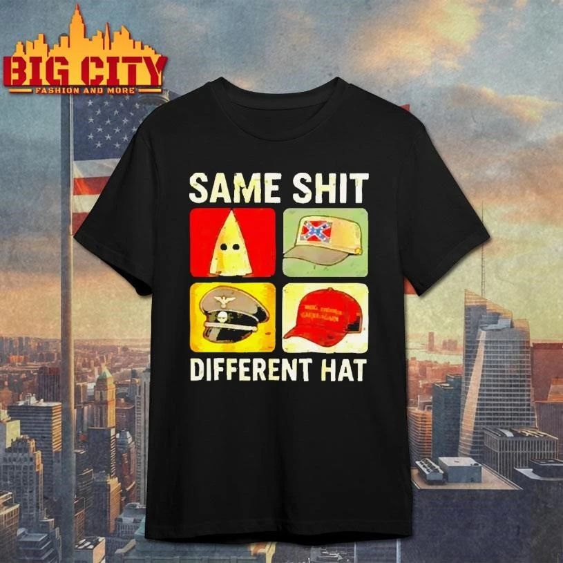 Same Shit Different Hat KKK Nazi MAGA Hat Political Satire Shirt