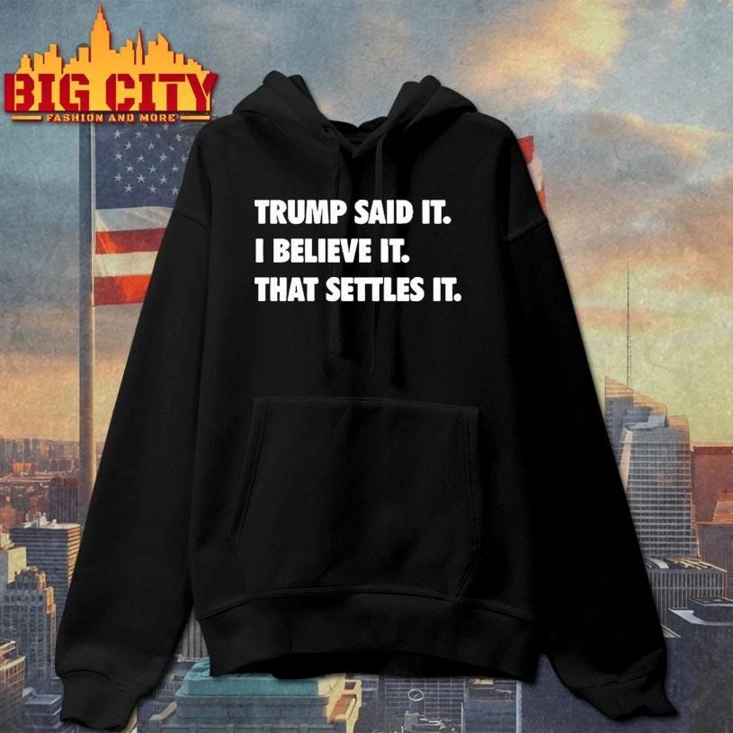 Trump Said It I Believe It That Settles It Tour 2026 Shirt