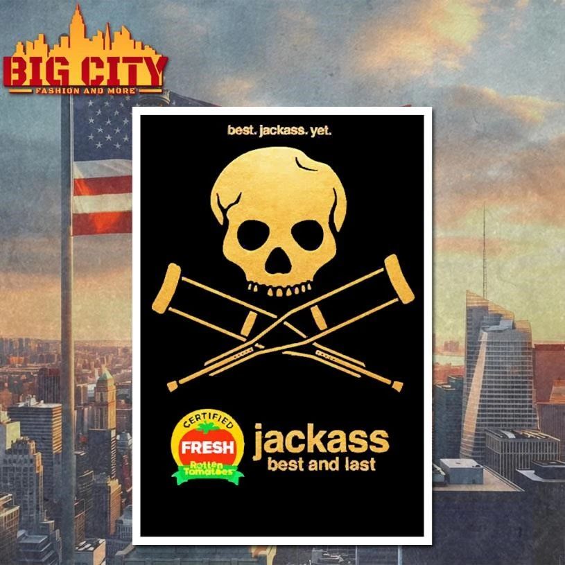 Jackass Best And Last Certified Fresh Gold Skull And Crutches Movie Fan Shirt