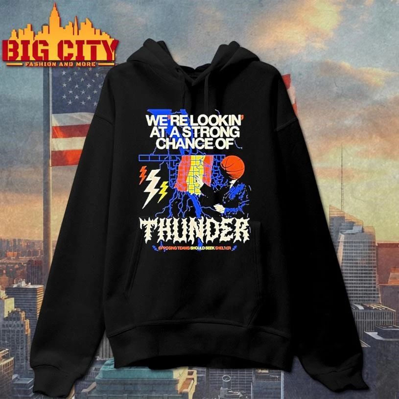 Were Lookin At A Strong Chance Of Thunder Graphic Shirt