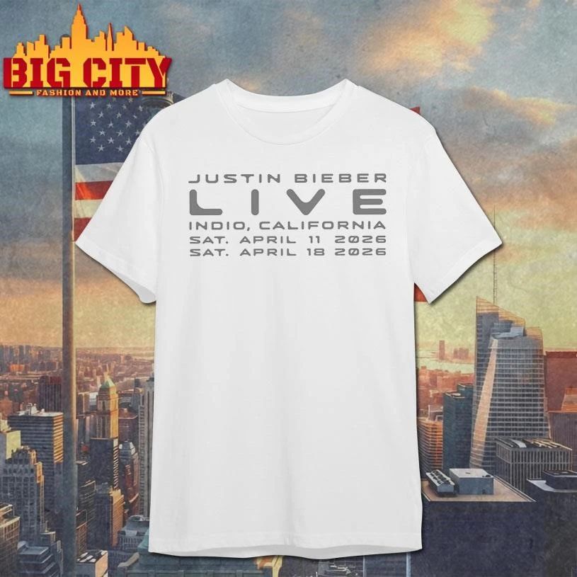 JUSTIN BIEBER LIVE INDIO, CALIFORNIA SAT. APRIL 112026 SAT. APRIL 18 2026 Coachella Shirt