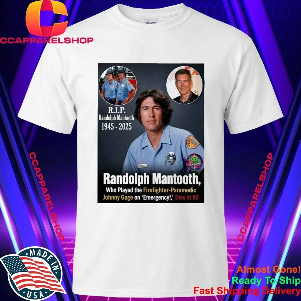 Randolph Mantooth Who Played The Firefighter Paramedic Johnny Gage On Emergency Dies At 80 Shirt