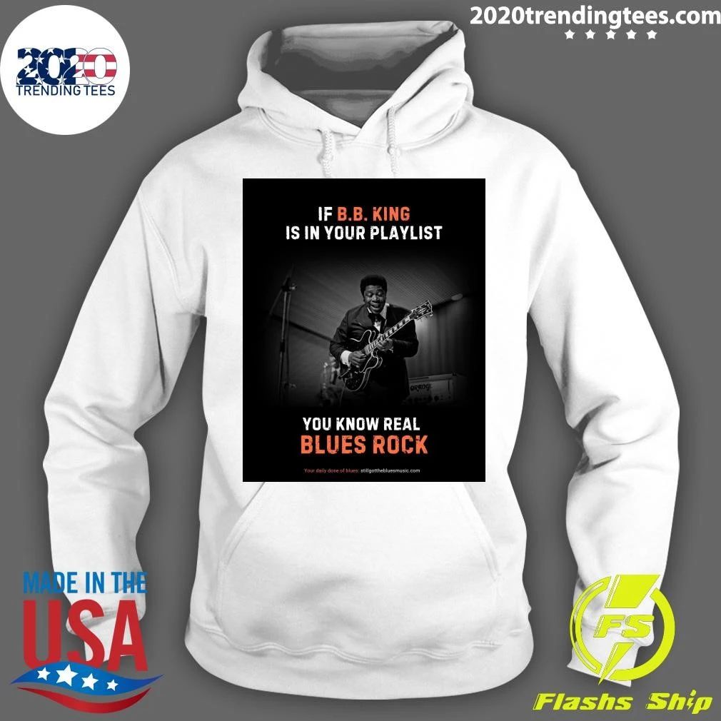 If B.B. King Is In Your Playlist Orange You Know Real Blues Rock Shirt