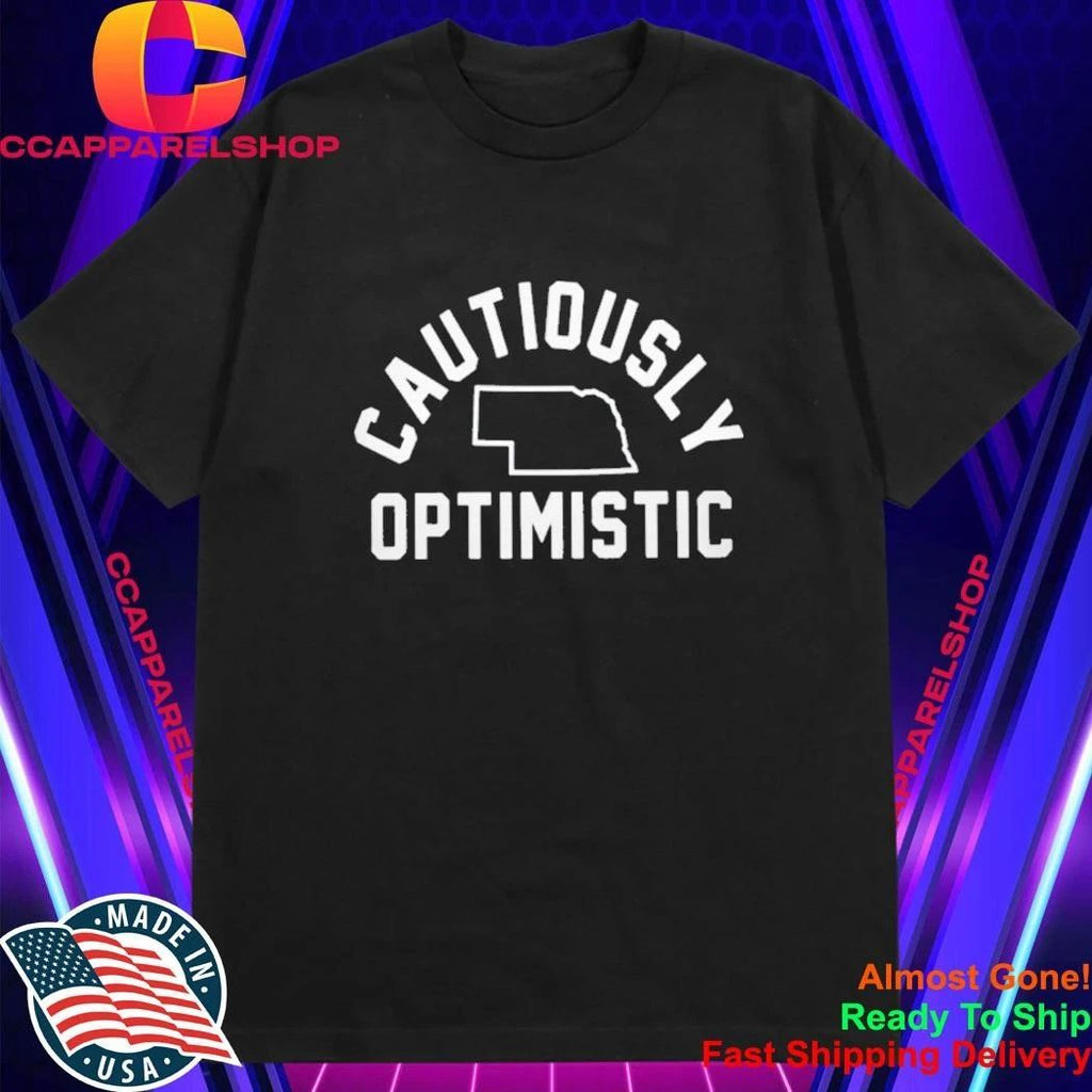 Cautiously Optimistic Nebraska Shirt