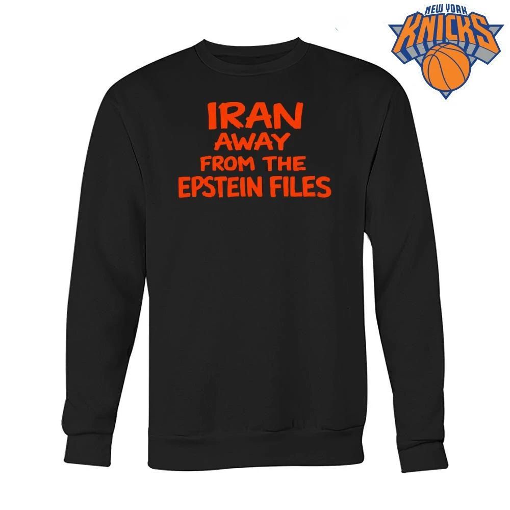 Iran Away From The Epstein Files Funny Meme Political Statement Shirt