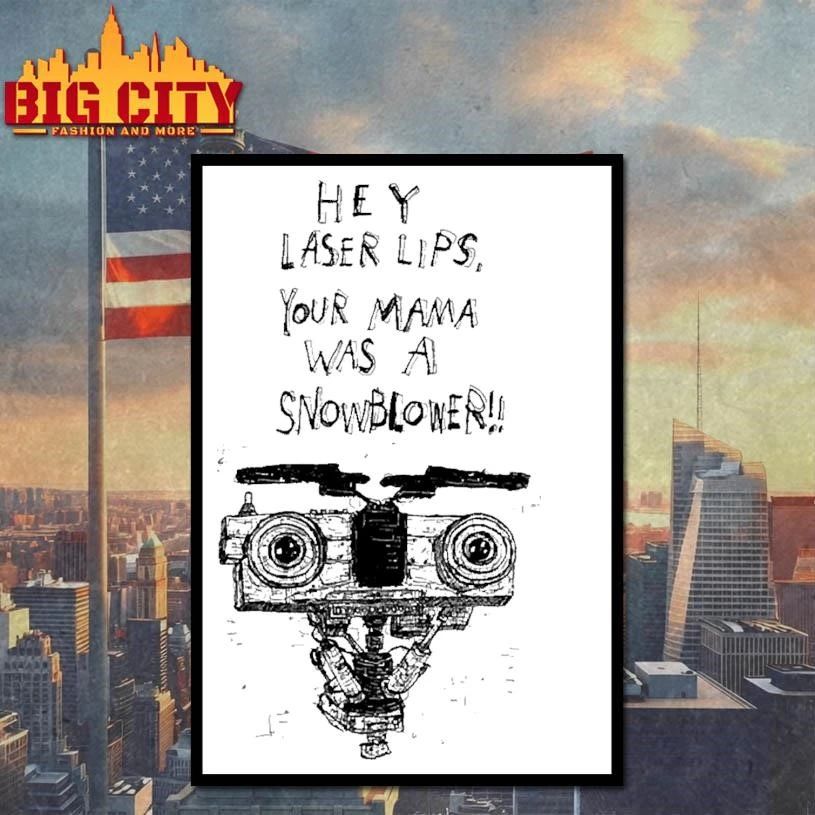 Hey Laser Lips Your Mama Was A Snowblower Johnny 5 Robot Short Circuit Shirt