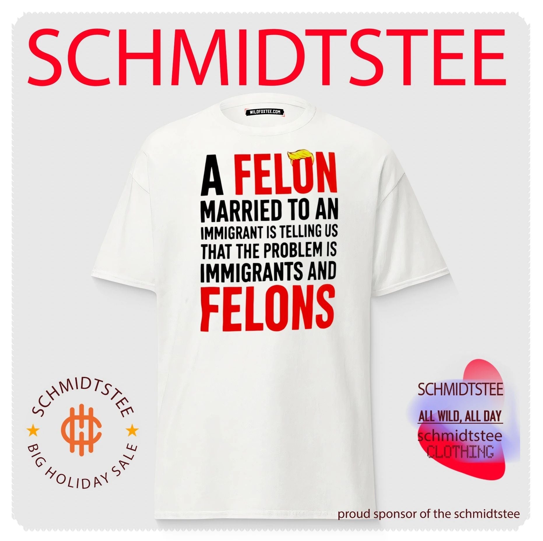 A Felon Married to an Immigrant Political Slogan shirt