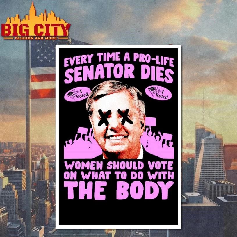 Every Time A Pro Life Senator Dies Abortion Rights Feminist Pro Choice Political Shirt