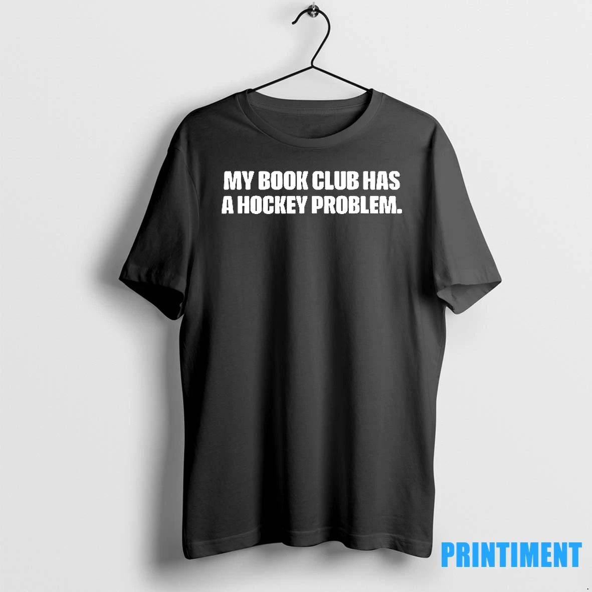 My Book Club Has A Hockey Problem Tshirts Sweater
