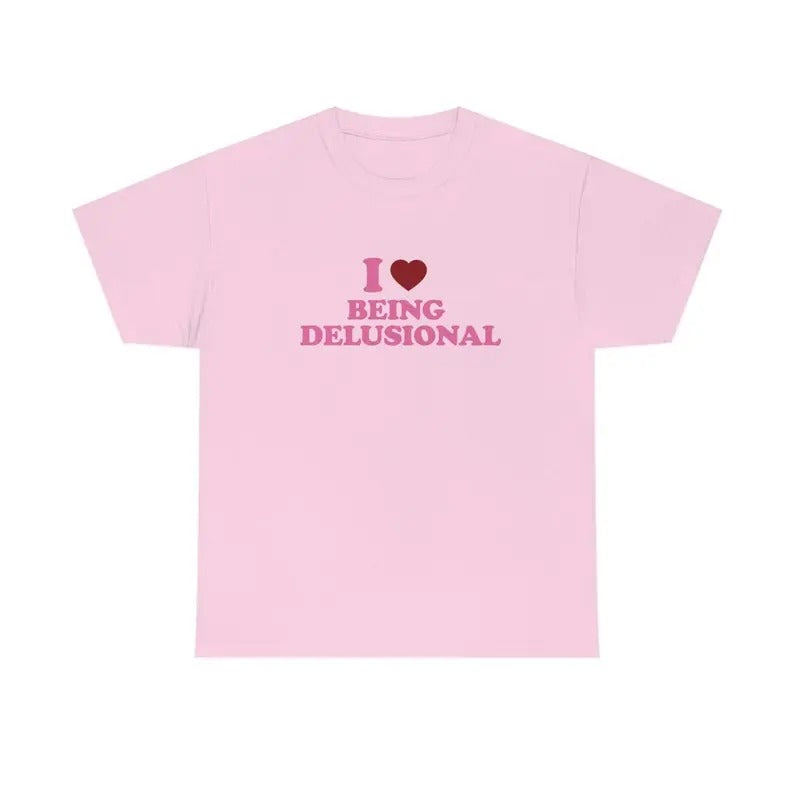 unny t-Shirt | I heart | I Love Being Delusional | 90s Aesthetic | Funny Quote tshirt, I Love Personalized Gift, Gift For...