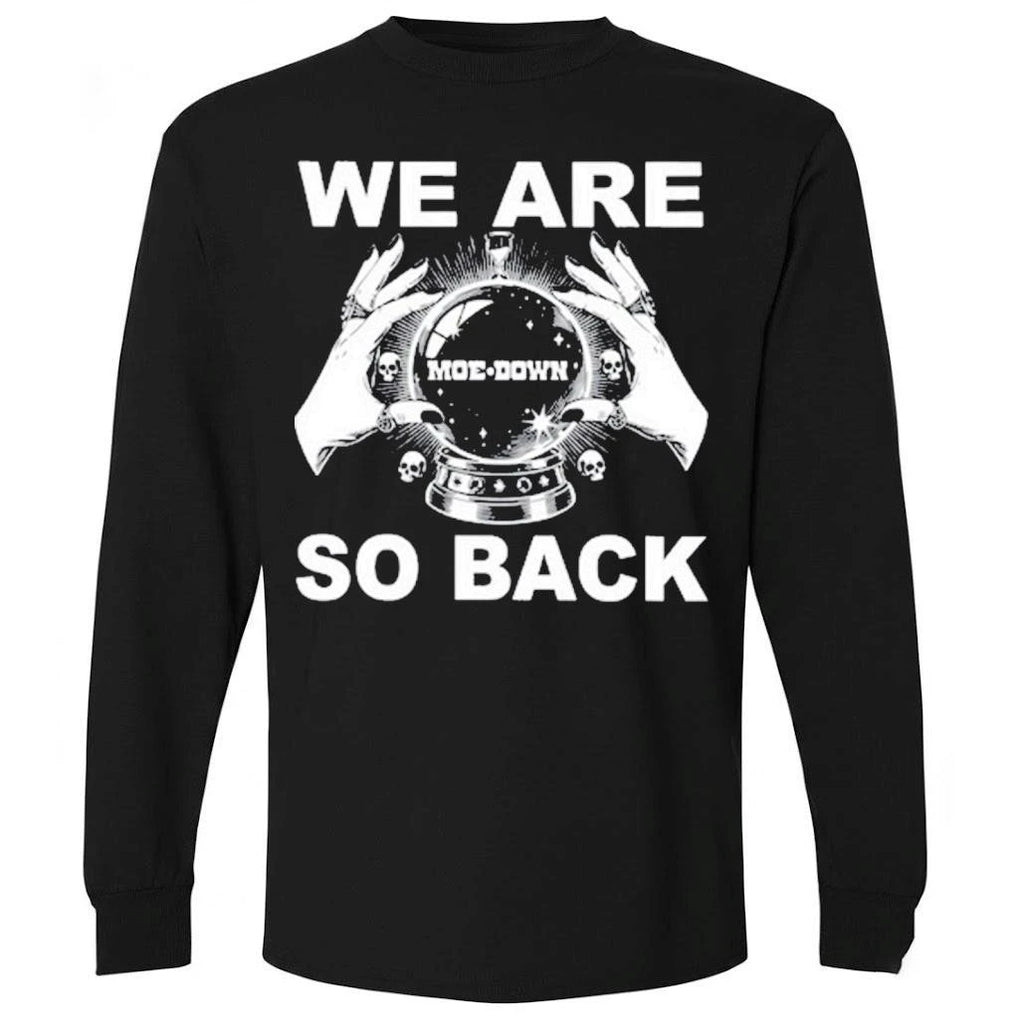 We Are So Back moe.down Shirt