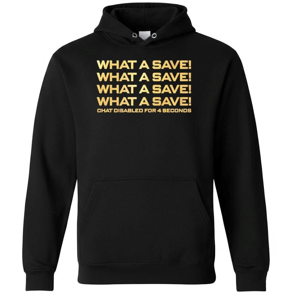 What A Save What A Save What A Save Chat Disabled For 4 Seconds Shirt