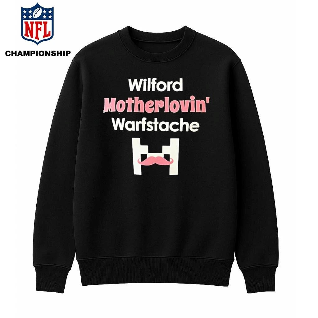 Wilford Motherlovin Warfstache Shirt