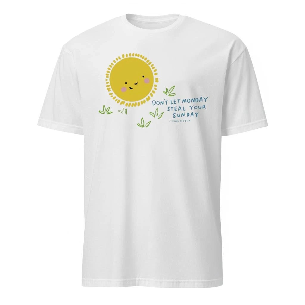 Wonder Doodles Don’t Let Monday Steal Your Sunday Shirt