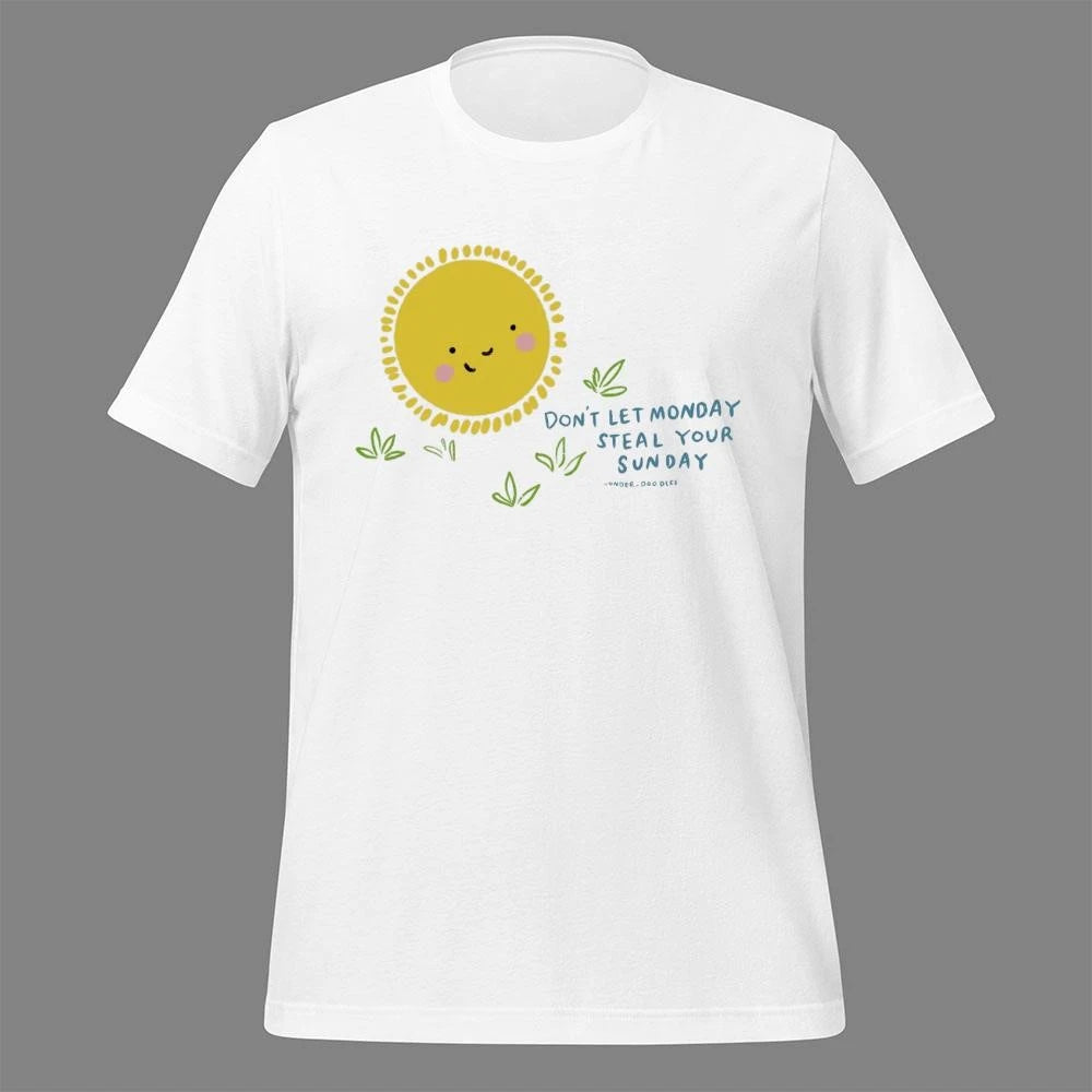 Wonder Doodles Don’t Let Monday Steal Your Sunday Shirt