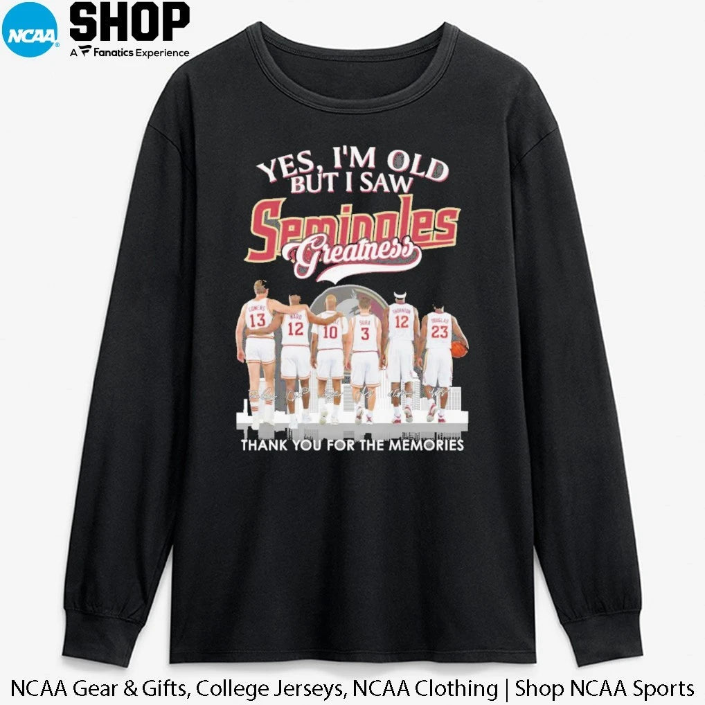 Yes I’m Old But I Saw Florida State Seminoles Basketball Players Teams Greatness Thank You For The Memories Signatures T-Shirt