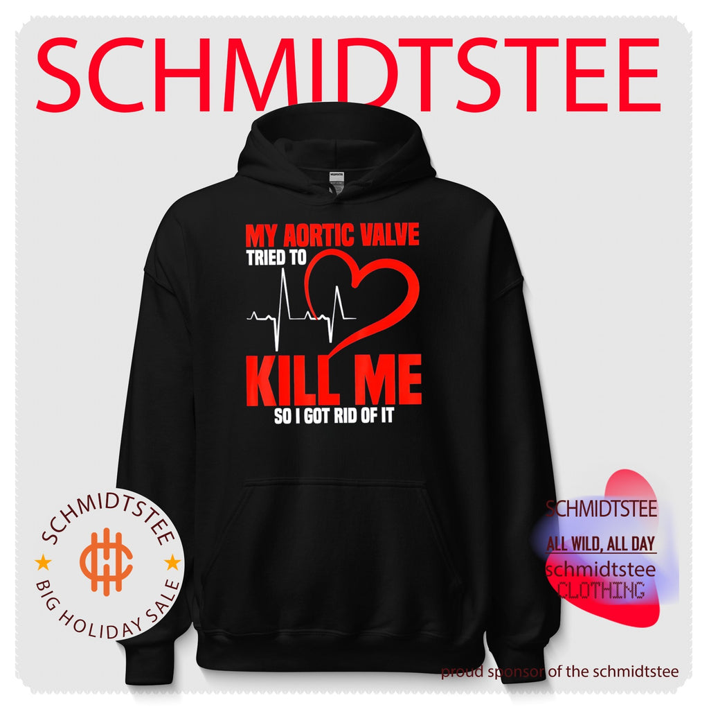 My aortic valve tried to kill me so I got rid of it shirt